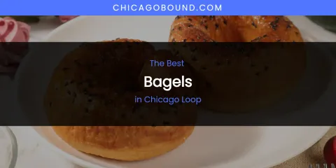 The Absolute Best Bagels in Chicago Loop