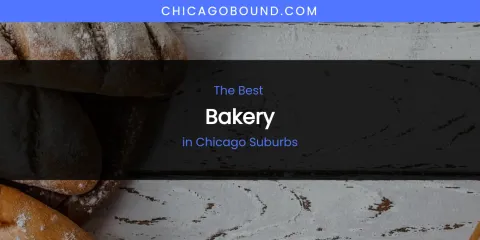 The Absolute Best Bakery in Chicago Suburbs