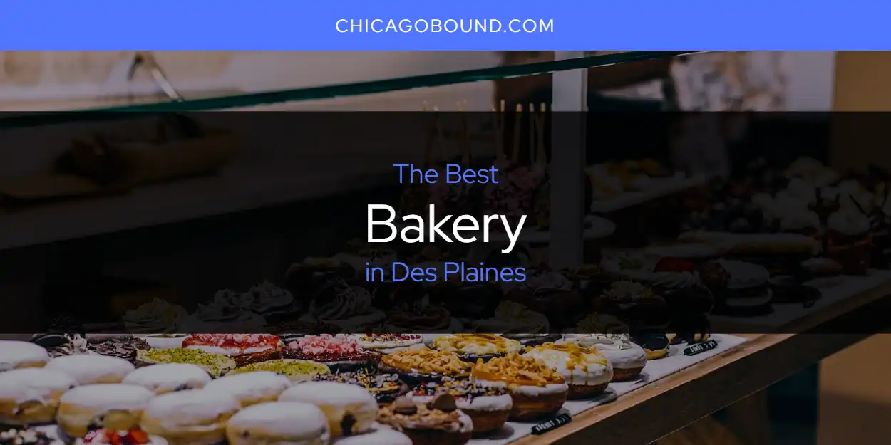 2026 Ranked: Best Bakery in Des Plaines