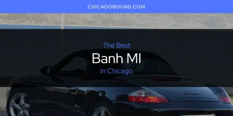 Discover the Best Banh MI in Chicago