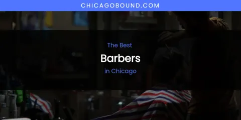 The Absolute Best Barbers in Chicago
