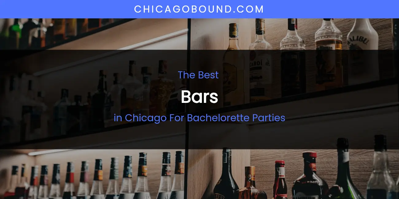 The Absolute Best Bars in Chicago for Bachelorette Parties featured