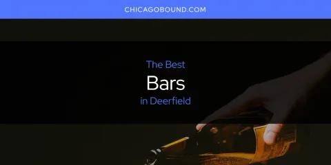 Best Bars in Deerfield: Our Expert Picks