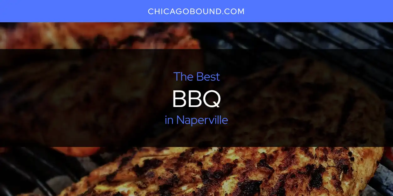 Discover the Best BBQ in Naperville (2026)