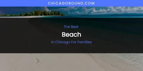 The Absolute Best Beach in Chicago for Families