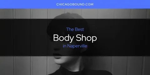 Best Body Shop in Naperville: Complete Guide