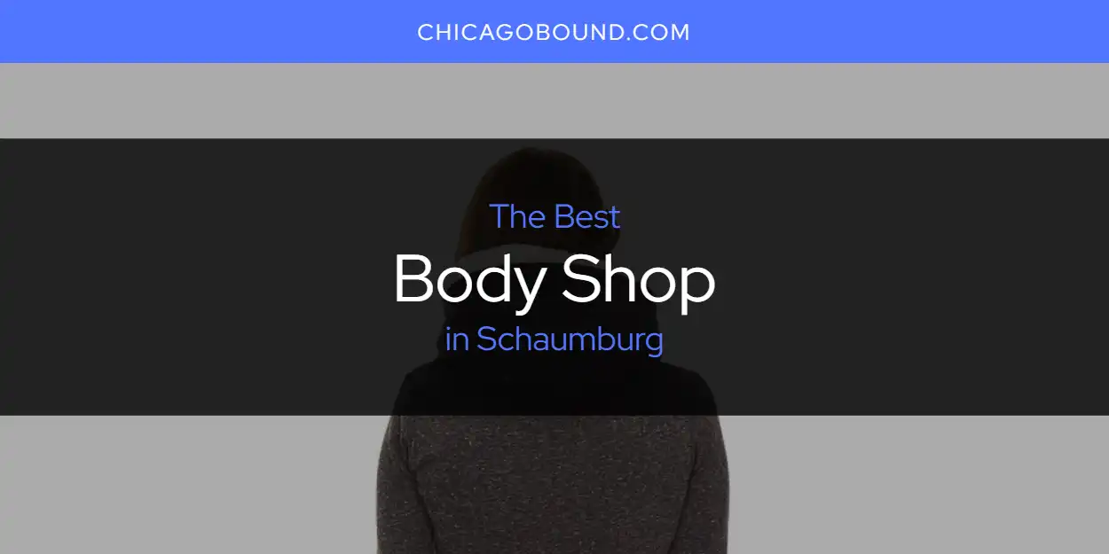 The Best Body Shop in Schaumburg [Updated 2025]
