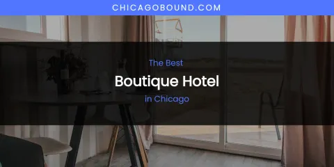 The Absolute Best Boutique Hotel in Chicago