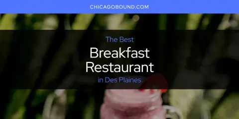Des Plaines' Best Breakfast Restaurant Spots