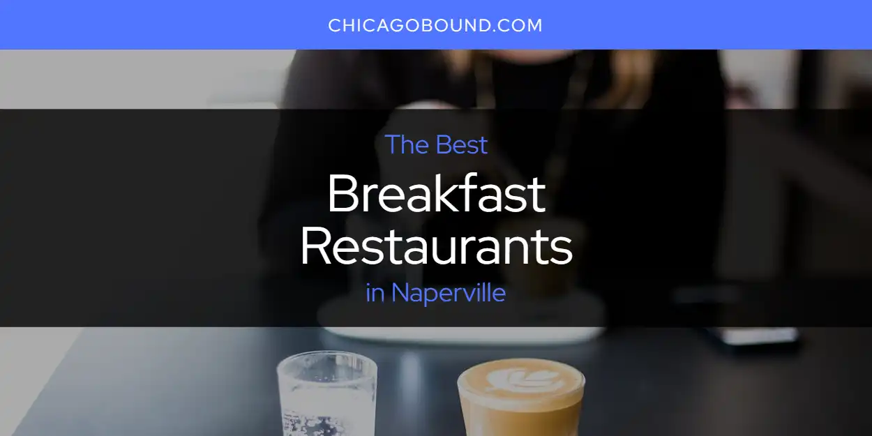 Naperville's Best Breakfast Restaurants [Updated 2025]