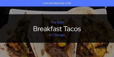 Best Breakfast Tacos in Chicago: Ultimate Guide