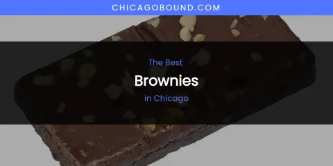 The Absolute Best Brownies in Chicago