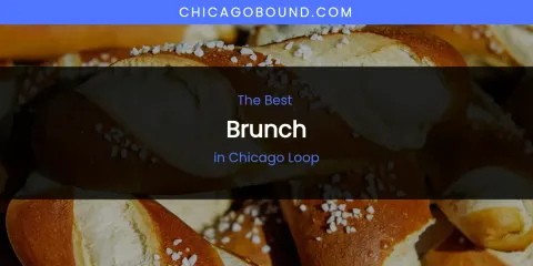 The Absolute Best Brunch in Chicago Loop