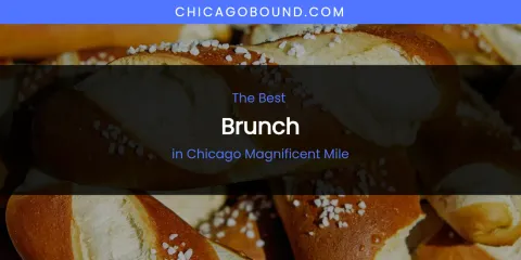 The Absolute Best Brunch in Chicago Magnificent Mile