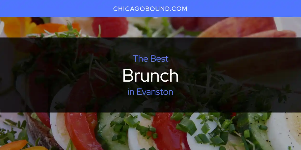 The 2025 Best Brunch in Evanston List
