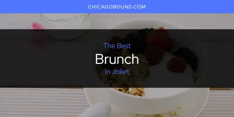 The Top-Rated Brunch in Joliet