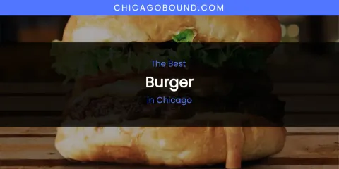 The Absolute Best Burger in Chicago