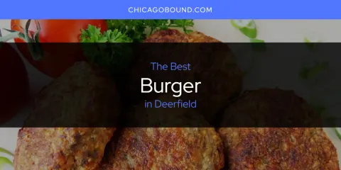 Discover the Best Burger in Deerfield