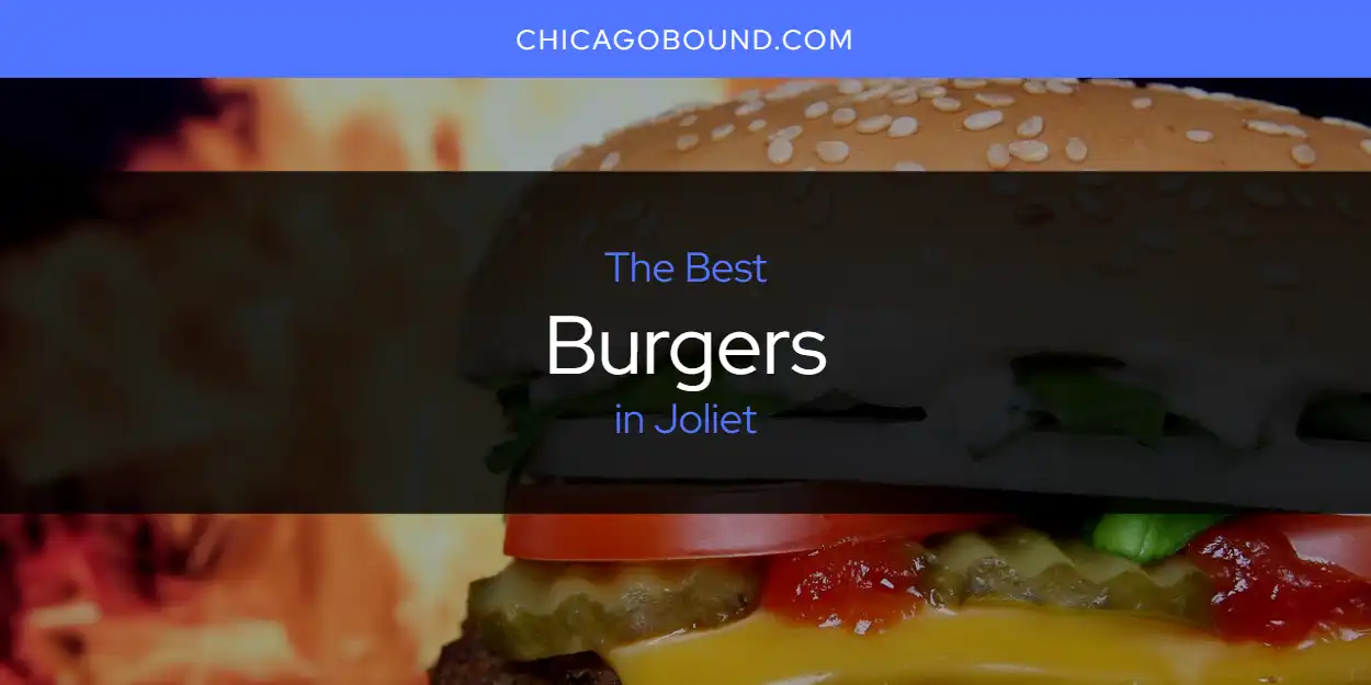 The Best Burgers in Joliet [Updated 2025]