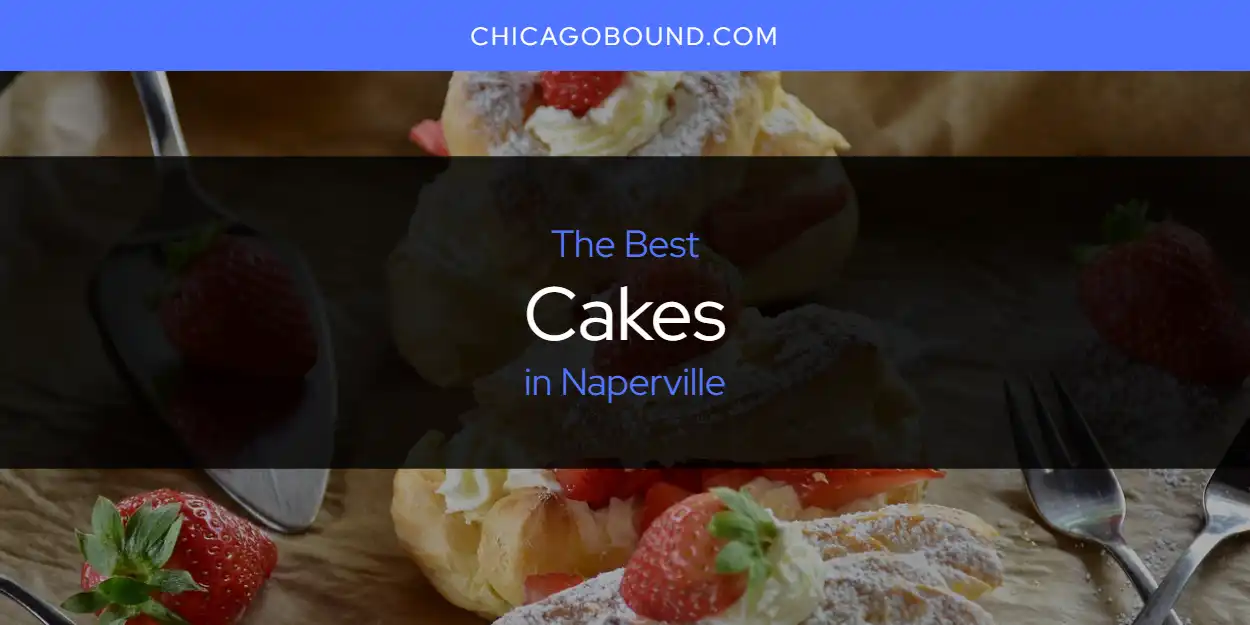 Naperville's Best Cakes [Updated 2025]