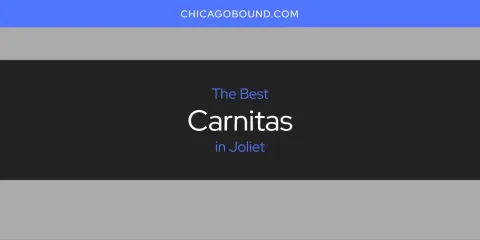 Ranked: Best Carnitas in Joliet