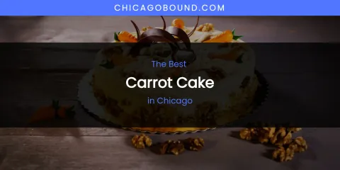 The Absolute Best Carrot Cake in Chicago