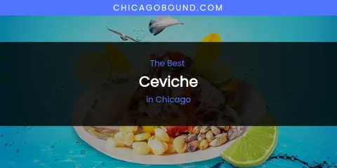 The Absolute Best Ceviche in Chicago