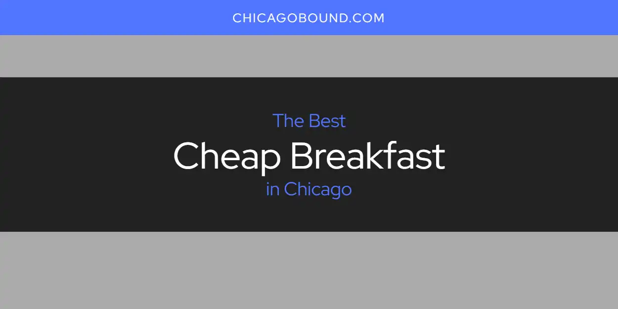 The 2026 Best Cheap Breakfast in Chicago List