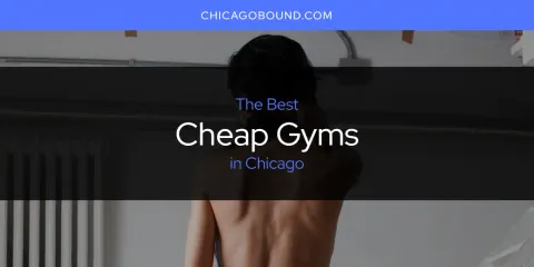 Best Cheap Gyms in Chicago: Ultimate Guide