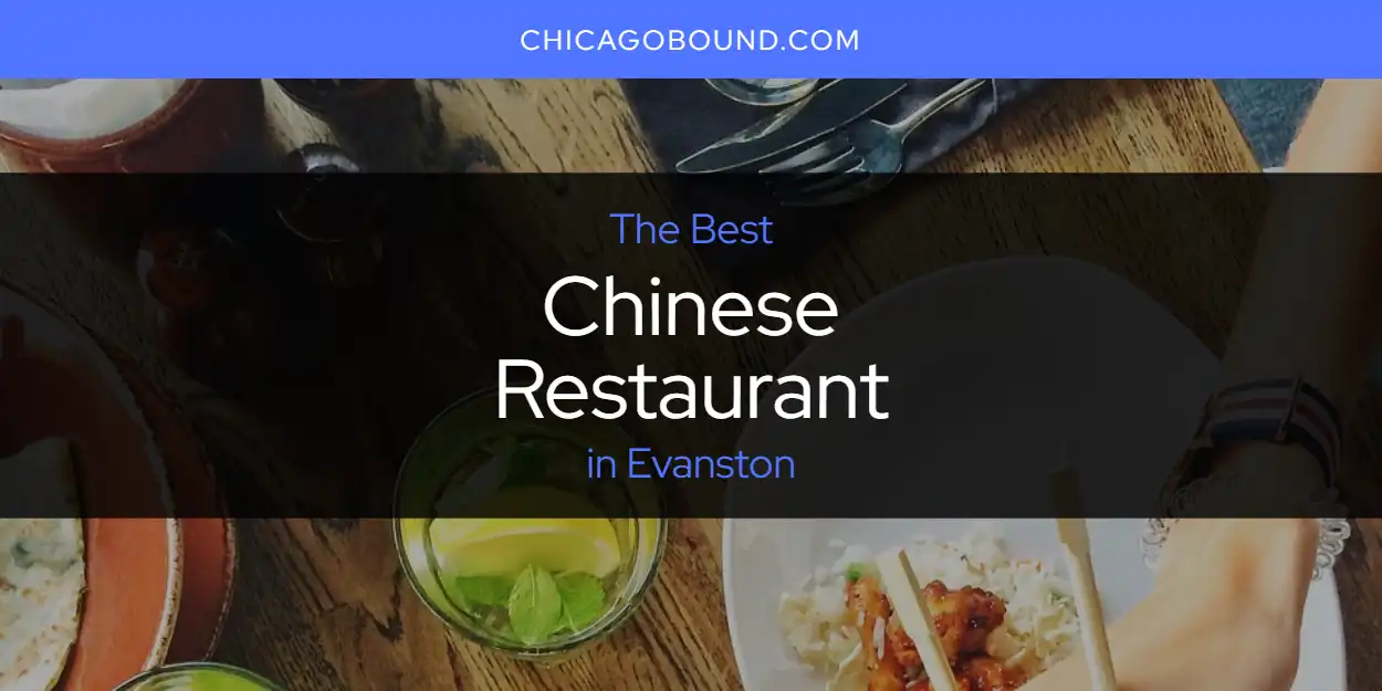 2026 Ranked: Best Chinese Restaurant in Evanston