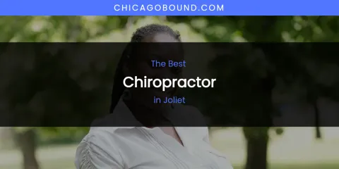 The Absolute Best Chiropractor in Joliet