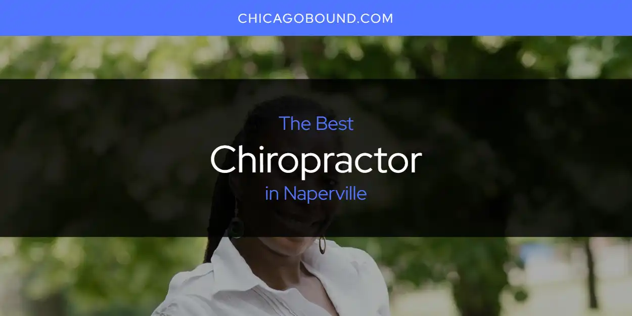 Naperville's Best Chiropractor [Updated 2025]