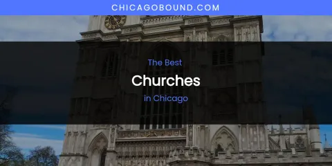 The Absolute Best Churches in Chicago