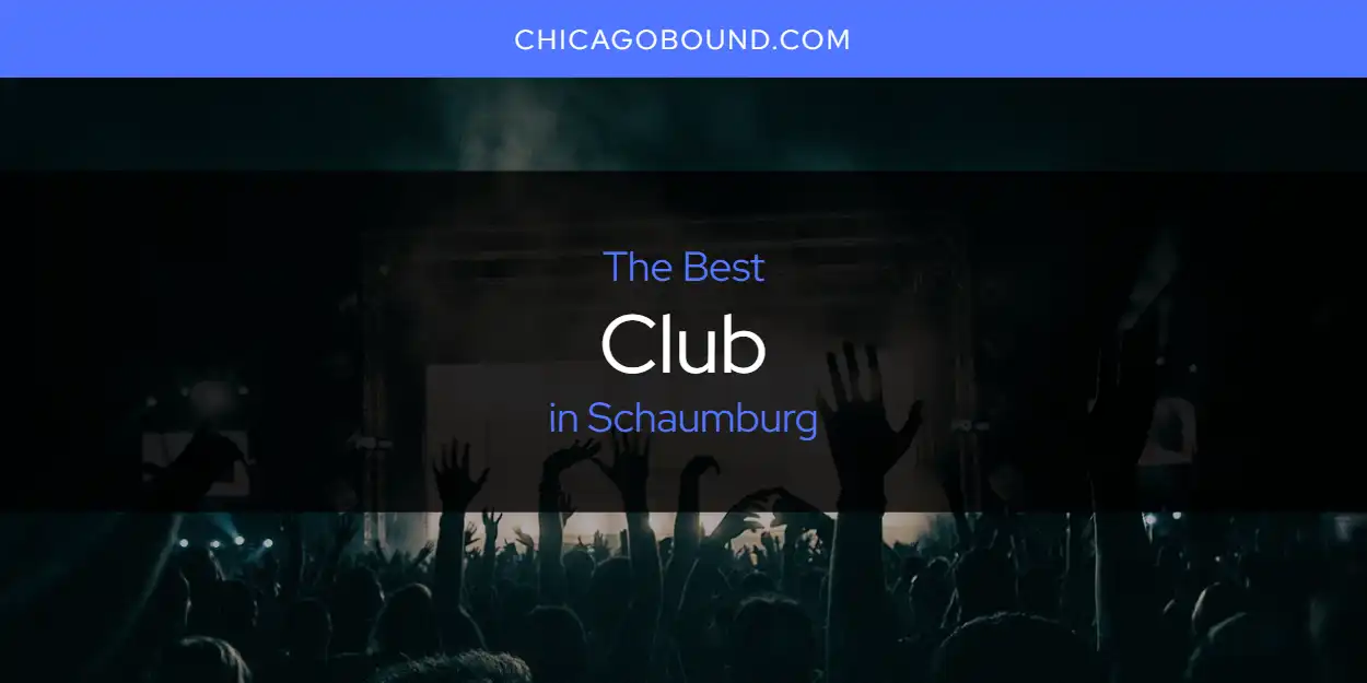 Discover the Best Club in Schaumburg (2026) featured