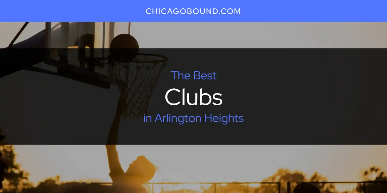 Discover the Best Clubs in Arlington Heights (2026) featured
