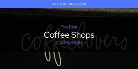 Schaumburg's Best Coffee Shops Spots