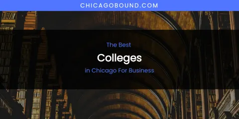 The Absolute Best Colleges in Chicago for Business