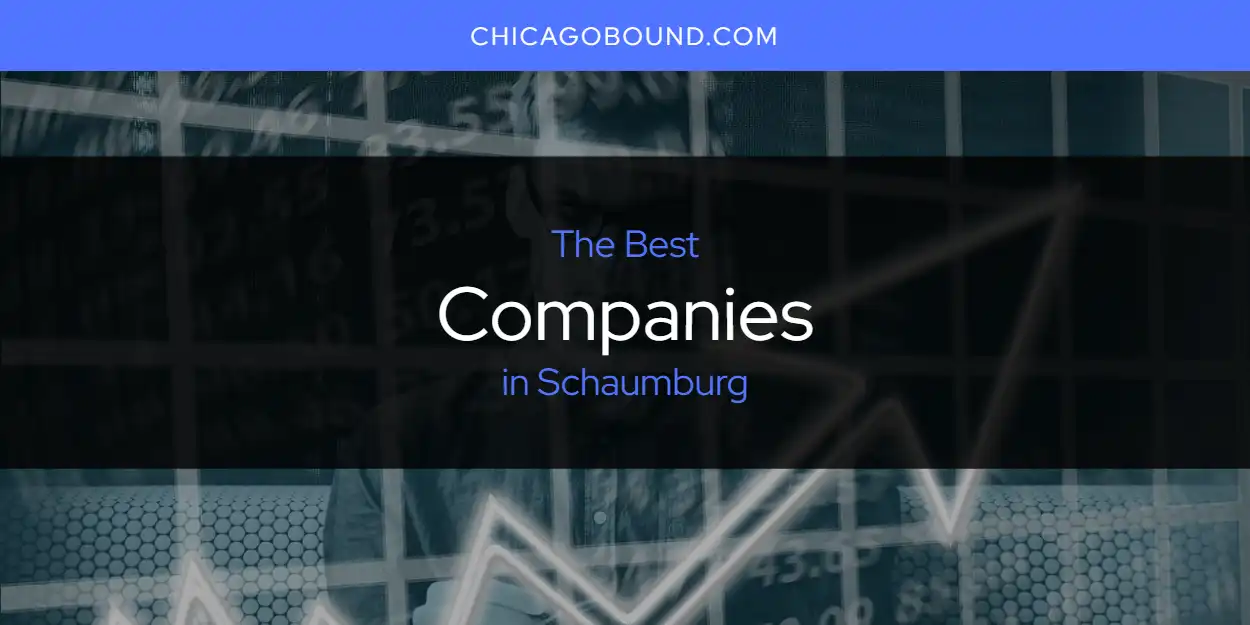 Best Companies in Schaumburg: Complete Guide (2025)