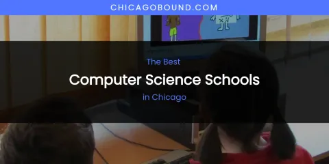 The Absolute Best Computer Science Schools in Chicago