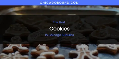 The Absolute Best Cookies in Chicago Suburbs