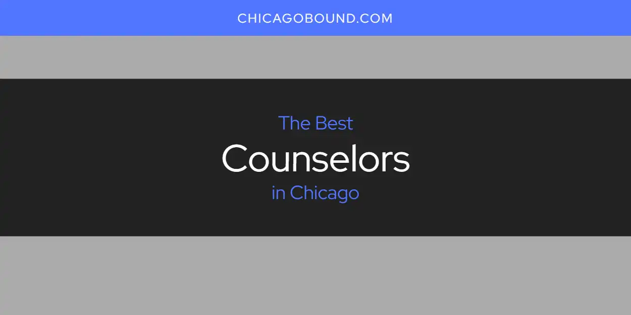 The Top-Rated Counselors in Chicago for 2026