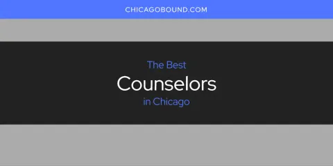 The Top-Rated Counselors in Chicago