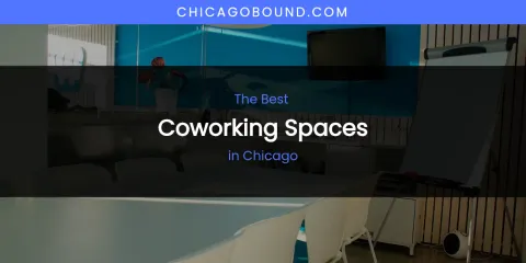 The Absolute Best Coworking Spaces in Chicago