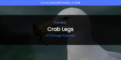The Absolute Best Crab Legs in Chicago Suburbs