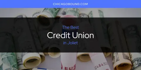 Guide to Best Credit Union in Joliet
