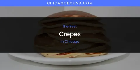 The Absolute Best Crepes in Chicago