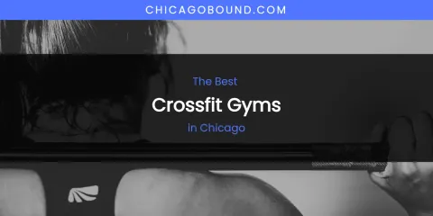 The Absolute Best Crossfit Gyms in Chicago
