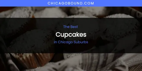 The Absolute Best Cupcakes in Chicago Suburbs