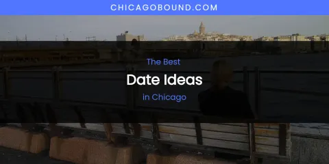 The Absolute Best Date Ideas in Chicago