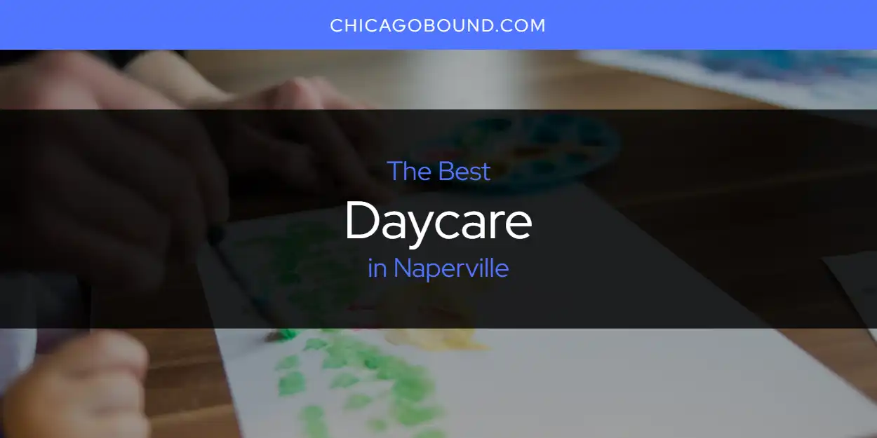 Best Daycare in Naperville: 2026 Ultimate Guide